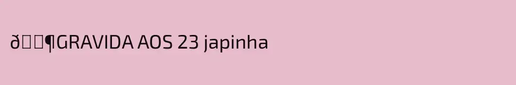 👶GRAVIDA AOS 23 japinha